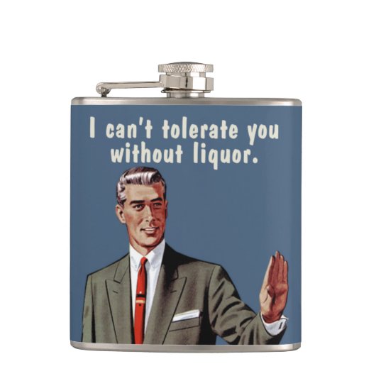 Ik kan je niet tolereren zonder drank. Mannen vers Heupfles (Voorkant)