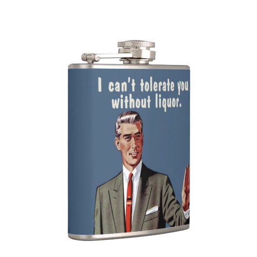 Ik kan je niet tolereren zonder drank. Mannen vers Heupfles (Rechts)