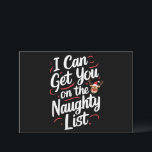 Ik kan je op de Naughty List krijgen, grappige ker Feestdagenkaart<br><div class="desc">Ik kan je op de Naughty List krijgen,  grappige kerst</div>