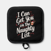 Ik kan je op de Naughty List krijgen, grappige ker Pannenlap (Voorkant)