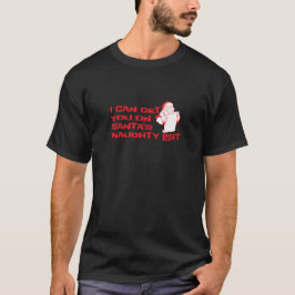 Ik kan je op de ondeugende lijst van Santa zetten T-shirt