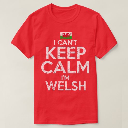 Ik kan kalm houden met Welsh T-shirt (Design voorkant)