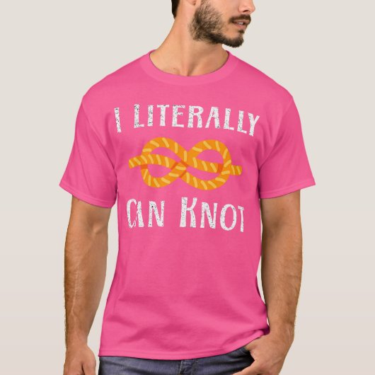 Ik kan letterlijk grappig Knotting Pun Camping C k T-shirt (Voorkant)