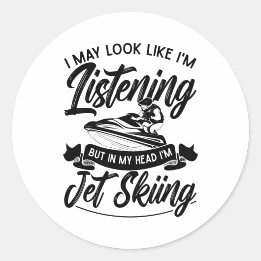 Ik kan lijken alsof ik Jet Skiing Jet Ski luister Ronde Sticker (Voorkant)