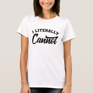 IK KAN LITERAAL NIET ZEKER Inspirerend citeren T-shirt