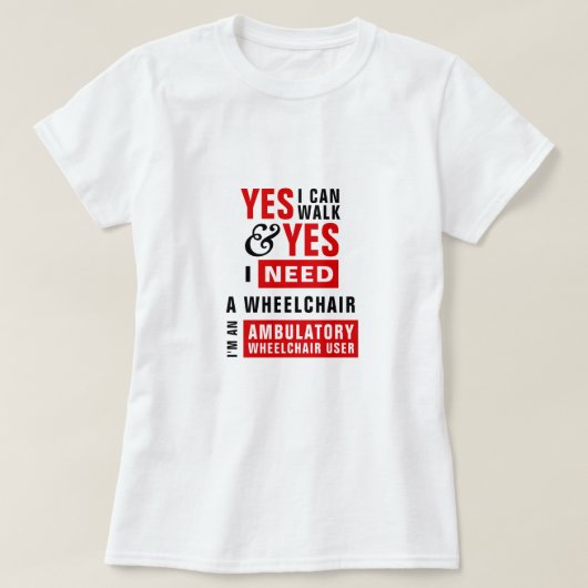 Ik kan lopen en ik heb een rolstoelbewustzijn nodi t-shirt (Design voorkant)
