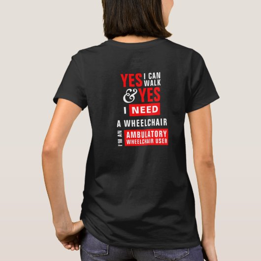 Ik kan lopen en ik heb een rolstoelbewustzijn nodi t-shirt (Achterkant)