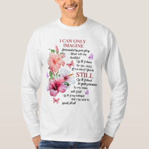 Ik kan me alleen maar verbeelden geloof christelij t-shirt