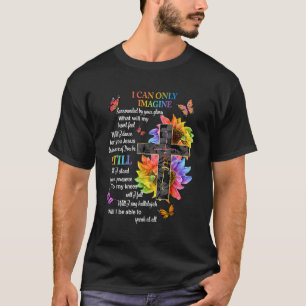 Ik kan me alleen maar voorstellen dat ik geloof in t-shirt