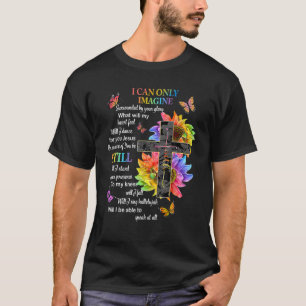 Ik kan me alleen maar voorstellen dat ik geloof in t-shirt