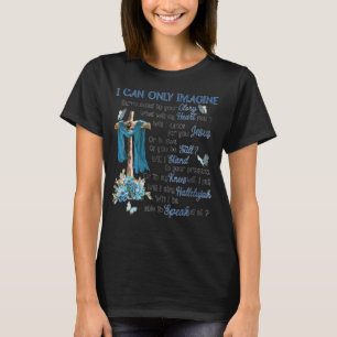 Ik kan me alleen maar voorstellen omringd door jou t-shirt