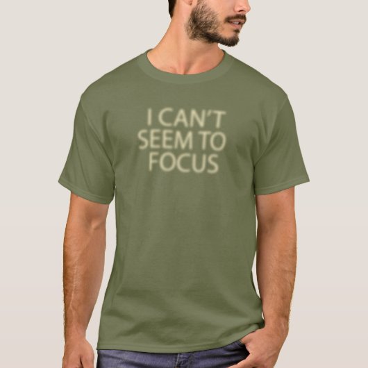 Ik kan me niet concentreren. t-shirt (Voorkant)