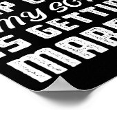 Ik Kan Me Niet Rustig Houden Mijn Zoon Gaat Trouwe Poster (Hoek)