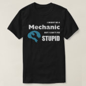 IK KAN MECHANISCH ZIJN, MAAR IK KAN FIX STUPID KRI T-SHIRT (Design voorkant)