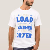 Ik kan meer laden dan een wasmachine en droger. t-shirt (Voorkant)