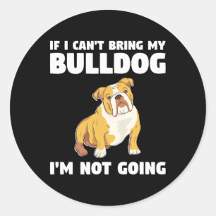 Ik kan mijn bulldog niet meenemen. Ik ga niet naar Ronde Sticker