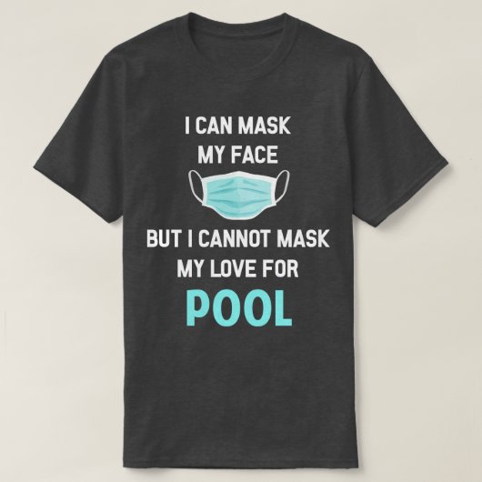 Ik kan mijn gezichtspool Billiards Billiard masker T-shirt (Design voorkant)