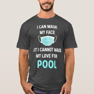 Ik kan mijn gezichtspool Billiards Billiard masker T-shirt