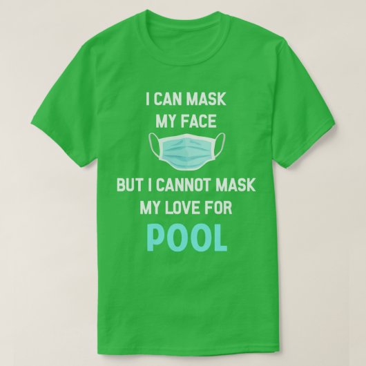 Ik kan mijn gezichtspool Billiards Billiard masker T-shirt (Design voorkant)