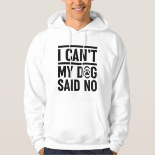 Ik kan mijn hond niet neen zeggen hoodie