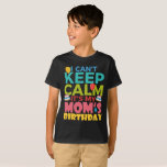 Ik kan mijn mama niet laten kalmeren. t-shirt<br><div class="desc">Ik kan mijn mama niet laten kalmeren.</div>