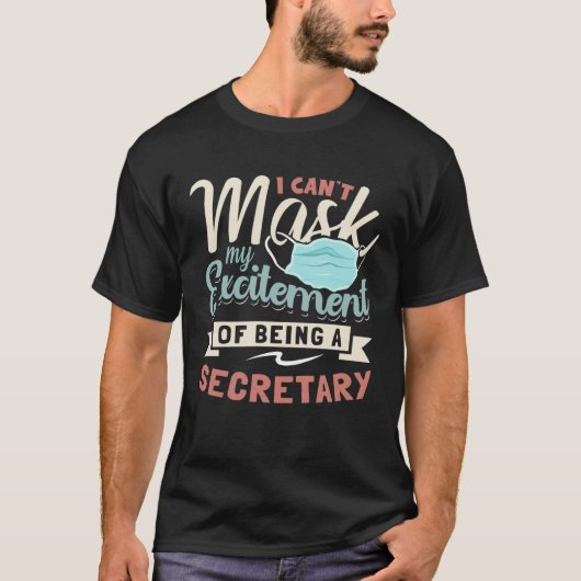 Ik kan mijn opwinding niet maskeren om uw secretar t-shirt (Voorkant)