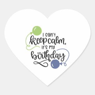 Ik kan mijn verjaardag niet rustig houden hart sticker