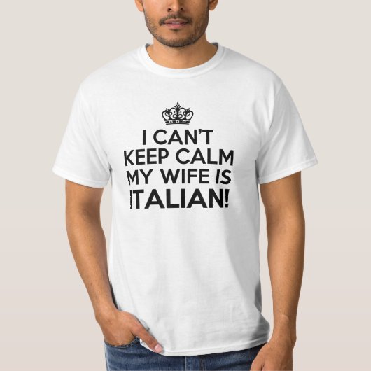 Ik kan mijn vrouw niet kalm houden... is Italiaans T-shirt (Voorkant)