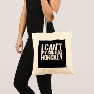 Ik kan mijn zoon niet met Hockey mama.. Tote Bag