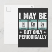 Ik kan nerdy zijn, maar alleen periodiek chemisch briefkaart (Voorkant / Achterkant)