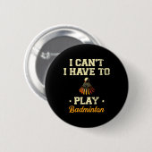 Ik kan niet anders dan badminton player shuttle 1  ronde button 5,7 cm (Voorkant /achterkant)