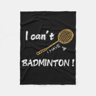 Ik kan niet anders, ik heb badminton ! fleece deken