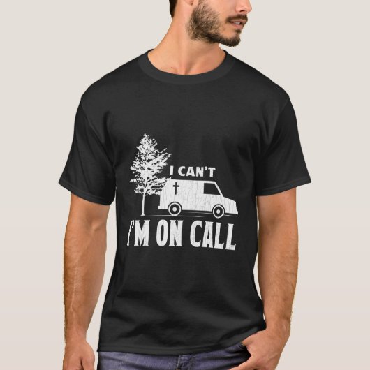 Ik kan niet bellen met Embalmer begrafenisondernem T-shirt (Voorkant)
