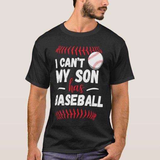Ik kan niet dat de zoon honkbal heeft... t-shirt (Voorkant)