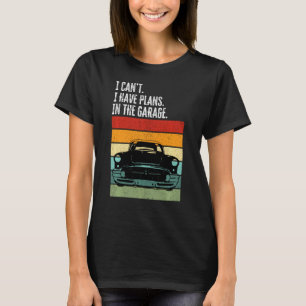 Ik kan niet dat ik plannen heb in de auto van de g t-shirt