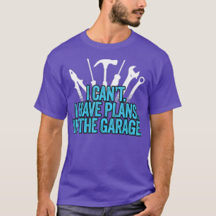 Ik kan niet dat ik plannen heb in de Garage Funny  T-shirt