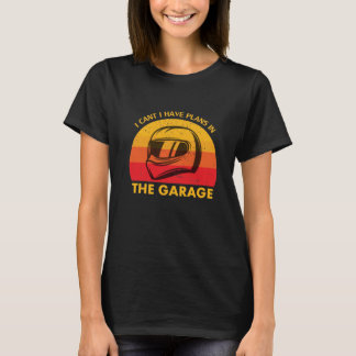 Ik kan niet dat ik plannen heb in de garage t-shirt