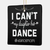 Ik kan niet dat mijn dochter heeft dans moeder gra keramisch ornament (Links)