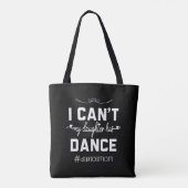 Ik kan niet dat mijn dochter heeft dans moeder gra tote bag (Achterkant)