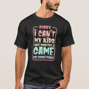 Ik kan niet dat mijn Kinderen een spel of zoiets o T-shirt
