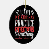 Ik kan niet dat mijn Kinderen een spelletje of zoi Keramisch Ornament (Rechts)