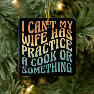 Ik kan niet dat mijn vrouw een grappig citaat van  keramisch ornament
