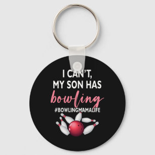 Ik kan niet dat mijn zoon bowling mama-life moeder sleutelhanger