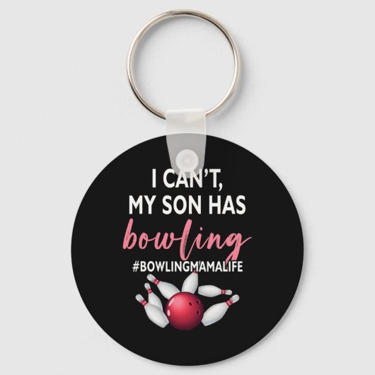 Ik kan niet dat mijn zoon bowling mama-life moeder sleutelhanger (Voorkant)