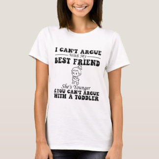 Ik kan niet discussiëren met mijn beste vriendin,  t-shirt