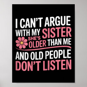 Ik kan niet discussiëren met mijn zus, ze is ouder poster
