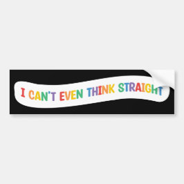 Ik kan niet eens denken. | Gay Pride Month Bumpersticker