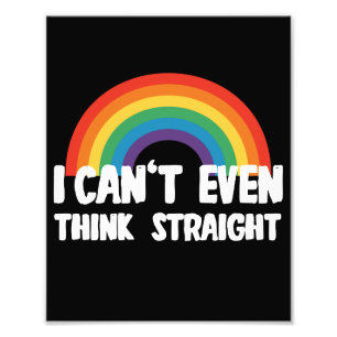 Ik Kan Niet Eens Rechtuit Denken Grappige Hbtq Tro Foto Afdruk