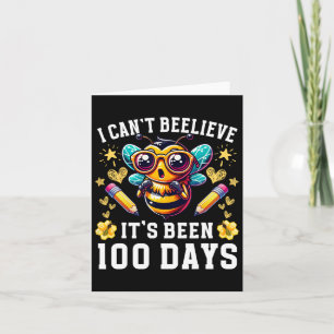 Ik kan niet geloven dat het 100 Days Funny Bee 100 Kaart
