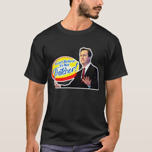 Ik kan niet geloven dat het niet Thatcher is. T-shirt (Voorkant)